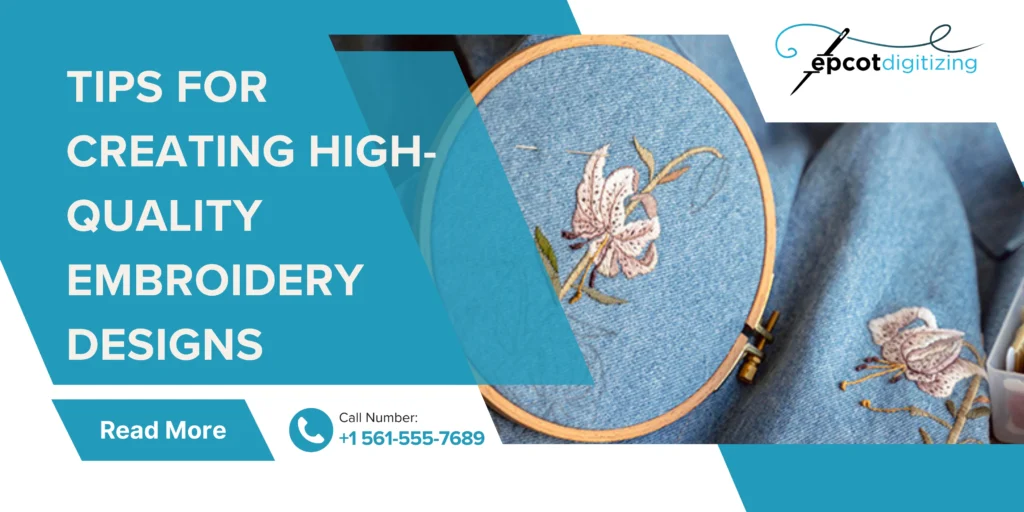 Tips for Creating High-Quality Embroidery Designs